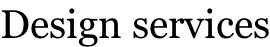 Design services